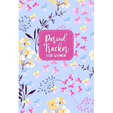 Imagem de Period Tracker for Women: Period Tracker Journal for Tracking and Recording One's Menstrual Cycle - Ensure Accurate Records, Record Patterns, and Eliminate Surprises - Colorful Floral Cover Design