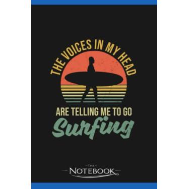 Imagem de Notebook: Surfer Voices Telling Me To Go Surfing: Journal, Diary, Perfect Gifts Matte Finish Cover, 120 Pages Lined 6 x 9 inches