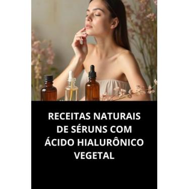 Imagem de Livro Receitas Naturais De Séruns Com Ácido Hialurônico Vegetal - Duke