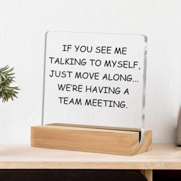 Imagem de Placa de acrílico engraçada, placas engraçadas, placas de mesa para escritório, presentes de escritório para colegas de trabalho, placa decorativa com suporte, sala de estar, mesa de casa, decoração