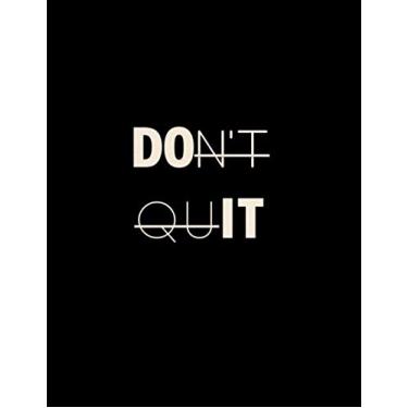 Imagem de Do(n't) (Qu)it: Lined Notebook 8.5 x 11, Simple Black motivational quote theme cover design, 150 pages