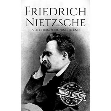 Imagem de Friedrich Nietzsche: A Life from Beginning to End (Biographies of Philosophers) (English Edition)