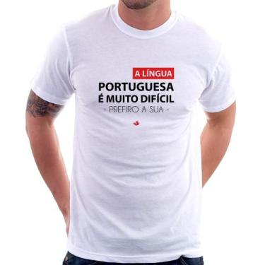 Imagem de Camiseta A língua portuguesa é muito difícil, prefiro a sua - Foca na 