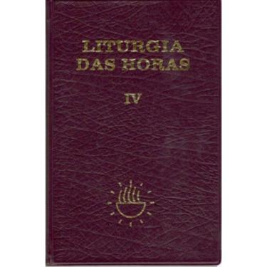 Imagem de Liturgia das Horas - Vol. IV / / Tempo Comum 18 a 34