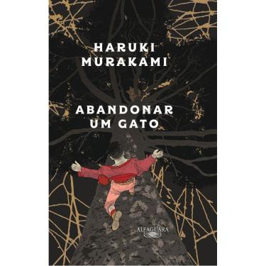 Imagem de Abandonar Um Gato: O Que Falo Quando Falo Do Meu Pai