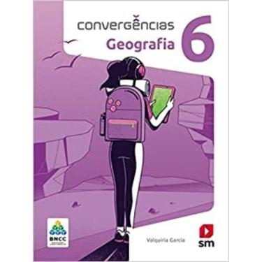 Imagem de Convergencias Geografia 6  Ed 2019 - Bncc