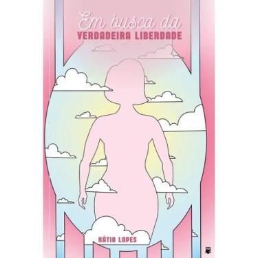 Imagem de Em Busca da Verdadeira Liberdade - Editora Perensin