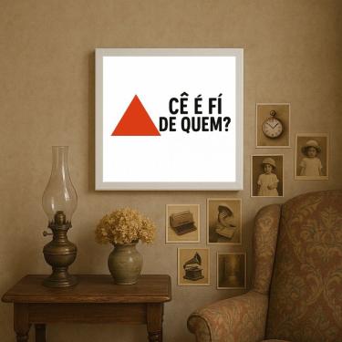 Imagem de Quadro Mineirês Cê é Fí de Quem- 33x33cm - com vidro