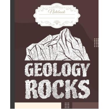 Imagem de Geology Rocks Geologist Outfit Rock Hound Geology Teacher Notebook: Different Stones Composition Notebook for Geology Study or Geologists Work
