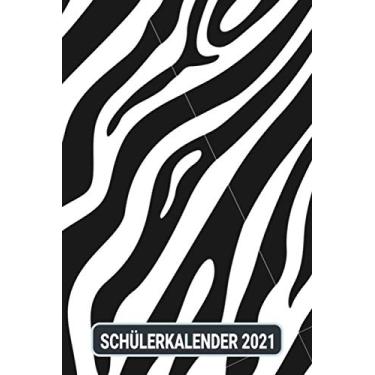 Imagem de Schülerkalender 2021: Zebra Animal Skin/Wochenplaner zum notieren, organisieren und planen DIN A5. Kalender/Terminkalender/Monats- / Tagesübersicht/Kontakt- / Geburtstags listen