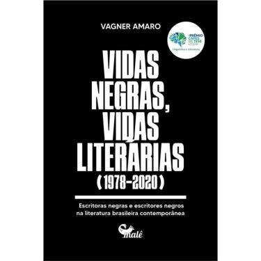 Imagem de Vidas negras, vidas literárias (1978-2020): escritoras negras e escritores negros na literatura brasileira contemporânea