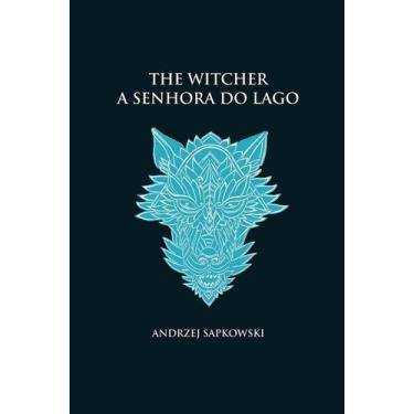 Imagem de Livro - A senhora do lago - The Witcher - A saga do bruxo Geralt de Rí