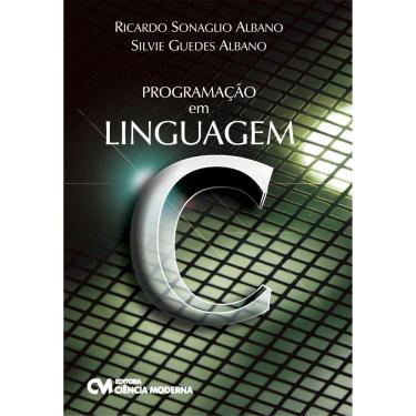 Imagem de Livro - Programação em Linguagem C - Ricardo Sonaglio Albano e Silvie Guedes Albano