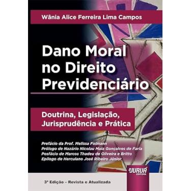 Imagem de Dano Moral no Direito Previdenciário - Doutrina, Legislação, Jurisprudência e Prática
