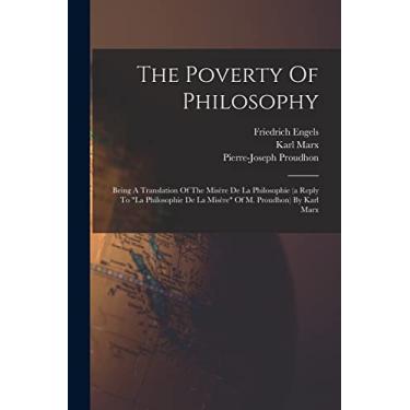 Imagem de The Poverty Of Philosophy: Being A Translation Of The Misère De La Philosophie (a Reply To "la Philosophie De La Misère" Of M. Proudhon) By Karl Marx