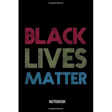 Imagem de Black Lives Matter Journal Notebook Souvenir Diary: 100 Blank Ruled Pages 6x9 inch: I Can't Breath, BLM, Black Lives Matter Support Basic Human Rights ... Design Gifts And Souvenir, Back To School