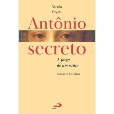Imagem de Antônio secreto - A força de um santo - PAULUS EDITORA, 3
