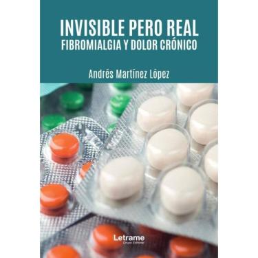 Imagem de Invisible pero real. Fibromialgia y dolor crónico-Espanhol