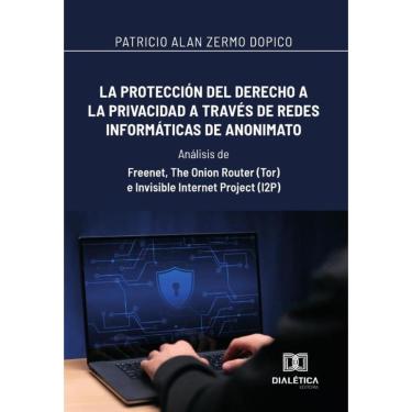 Imagem de La protección del derecho a la privacidad a través de redes informáticas de anonimato: Análisis de -
