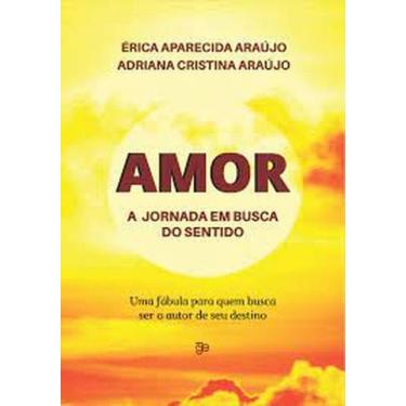 Imagem de Amor: A Jornada Em Busca Do Sentido - RIBEIRAO GRAFICA E EDITORA