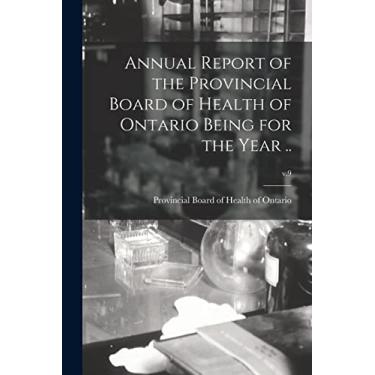 Imagem de Annual Report of the Provincial Board of Health of Ontario Being for the Year ..; v.9