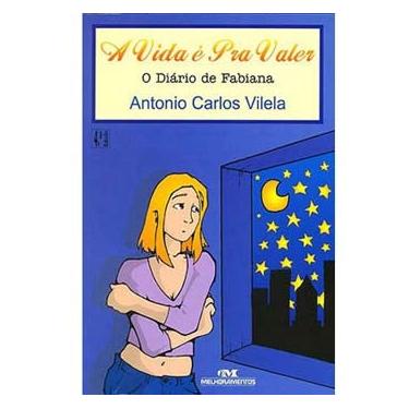 Imagem de Livro -  Vida e Pra Valer: o Diário de Fabiana - Antonio Carlos Vilela dos Reis