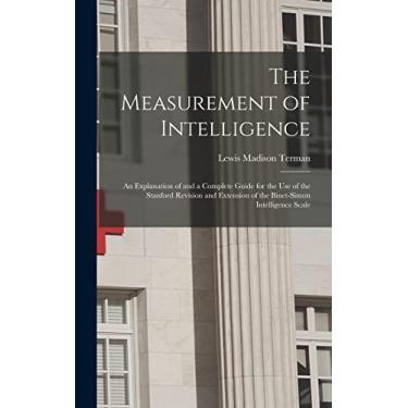 Imagem de The Measurement of Intelligence: An Explanation of and a Complete Guide for the Use of the Stanford Revision and Extension of the Binet-Simon Intelligence Scale