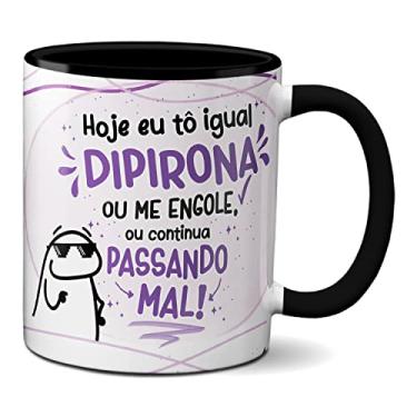 Imagem de Caneca Flork Tô Igual Dipirona, Me Engole Ou Passa Mal (Preta)