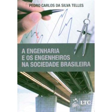 Imagem de Engenharia e Os Engenheiros Na Sociedade Brasile01