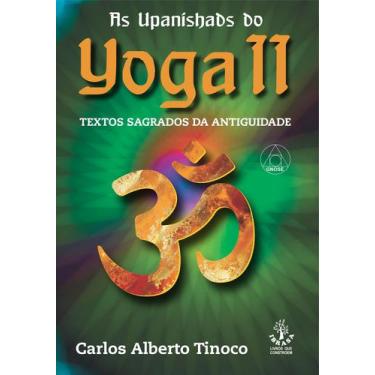 Imagem de Livro - As Upanishads Do Yoga Ii - Textos Sagrados Da Antiguidade