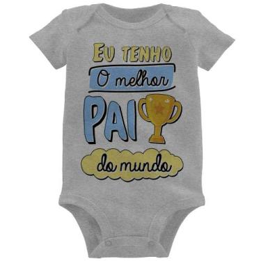 Imagem de Body Bebê Eu tenho o melhor pai do mundo - Foca na Moda, Cinza, G