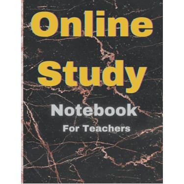 Imagem de Online Study Notebook For Teachers: Online Study Notebook For Women, Note Book To Increase Your Productivity.