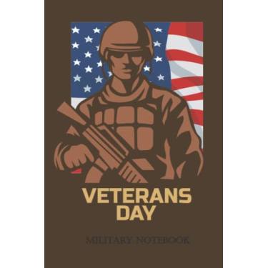 Imagem de veterans day: veterans day, army notebook, military notebook, us army flag, proud family,patriots notebook, perfect soldiers, 6x9 notebook, ... For Retired Veterans Men Women Kids Boys