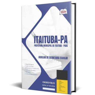 Imagem de Apostila Prefeitura Itaituba Pa 2024 Auxiliar Secretaria - Apostilas O