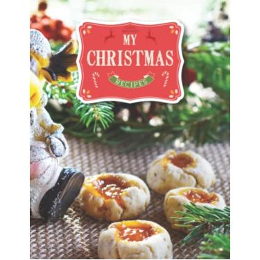 Imagem de My Christmas Recipes: Christmas Cookies for Reindeer Recipe Notebook, 8.5x11 inches, 110 pages, for women, cooker, friends writing your favorite and family recipes and memories