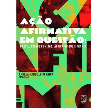 Imagem de Livro - Ação Afirmativa Em Questão: Brasil, Estados Unidos , África Do