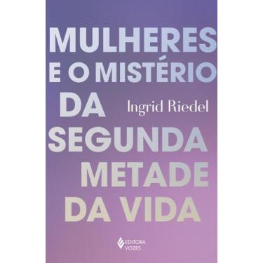 Imagem de Livro - Mulheres e o mistério da segunda metade da vida