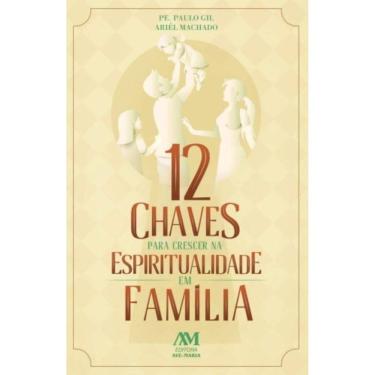 Imagem de 12 Chaves Para Crescer Na Espiritualidade Em Famil