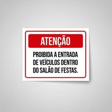 Imagem de Placa Acm Proibido Entrada Veículos Salão Festas 18X23 - Sinalizo