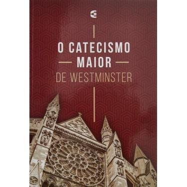 Imagem de Catecismo Maior De Westminster, O - Cultura Cristã