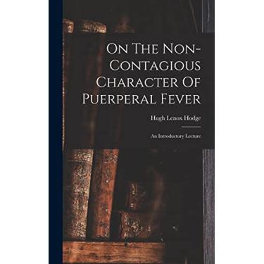 Imagem de On The Non-contagious Character Of Puerperal Fever: An Introductory Lecture
