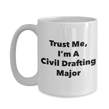 Imagem de Trust Me, I'm A Civil Drafting Major Caneca - Caneca de café divertida - Lindas ideias de presentes de formatura para amigos e colegas de classe (425 g)