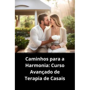 Imagem de Livro Caminhos para a Harmonia Curso Avançado de Terapia de Casais