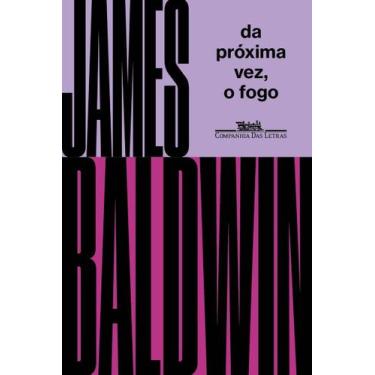 Imagem de Da Próxima Vez, o Fogo - CIA DAS LETRAS, Sortido