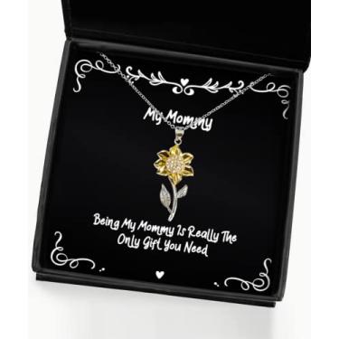 Imagem de SpreadPassion Colar com pingente de girassol Being My Mommy is Really The Only You Need Mommy, presentes motivacionais para a mamãe