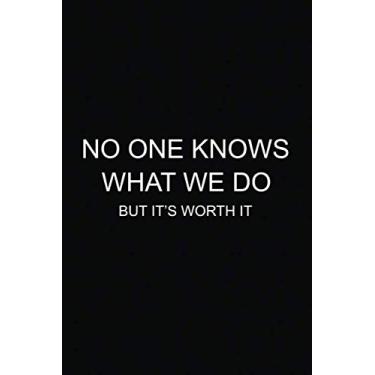 Imagem de No One Knows What We Do But It's Worth It: occupational therapist notebook, funny occupational therapy, therapy gifts, 6" x 9", 120 Pages.