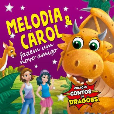 Imagem de Livro - Coleção Contos de Dragões - Melodia e Carol Fazem um Novo Amig