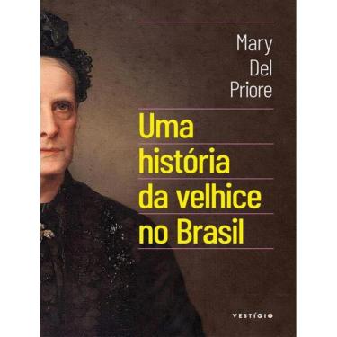 Imagem de Historia Da Velhice No Brasil, Uma