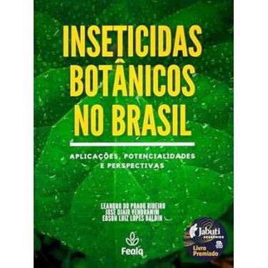 Imagem de Inseticidas Botânicos no Brasil: Aplicações, Potencialidades e Perspec