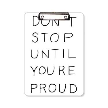 Imagem de Placa de suporte para prancheta Don't Stop Until You're Proud com citações A4